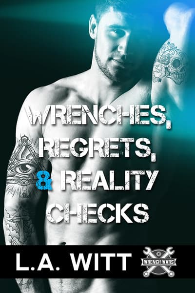 Wrenches, Regrets, & Reality Checks book cover