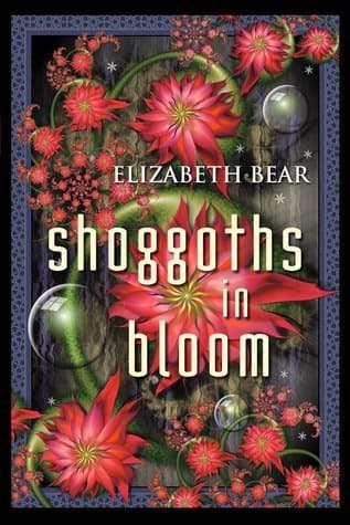 Shoggoths in Bloom and Other Stories