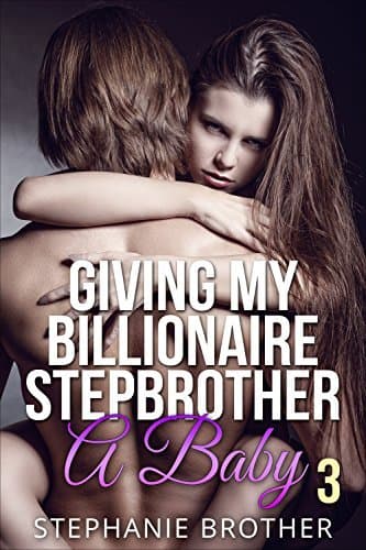 Giving My Billionaire Stepbrother A Baby 3 book cover