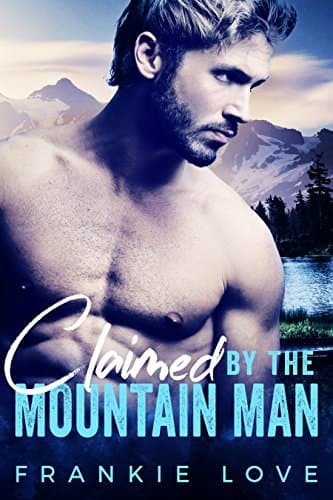 Claimed By The Mountain Man