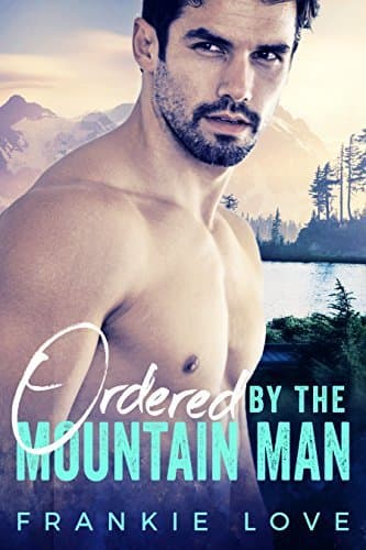Ordered By The Mountain Man book cover