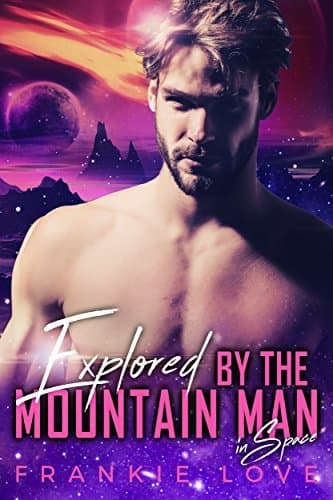 Explored By The Mountain Man In Space book cover