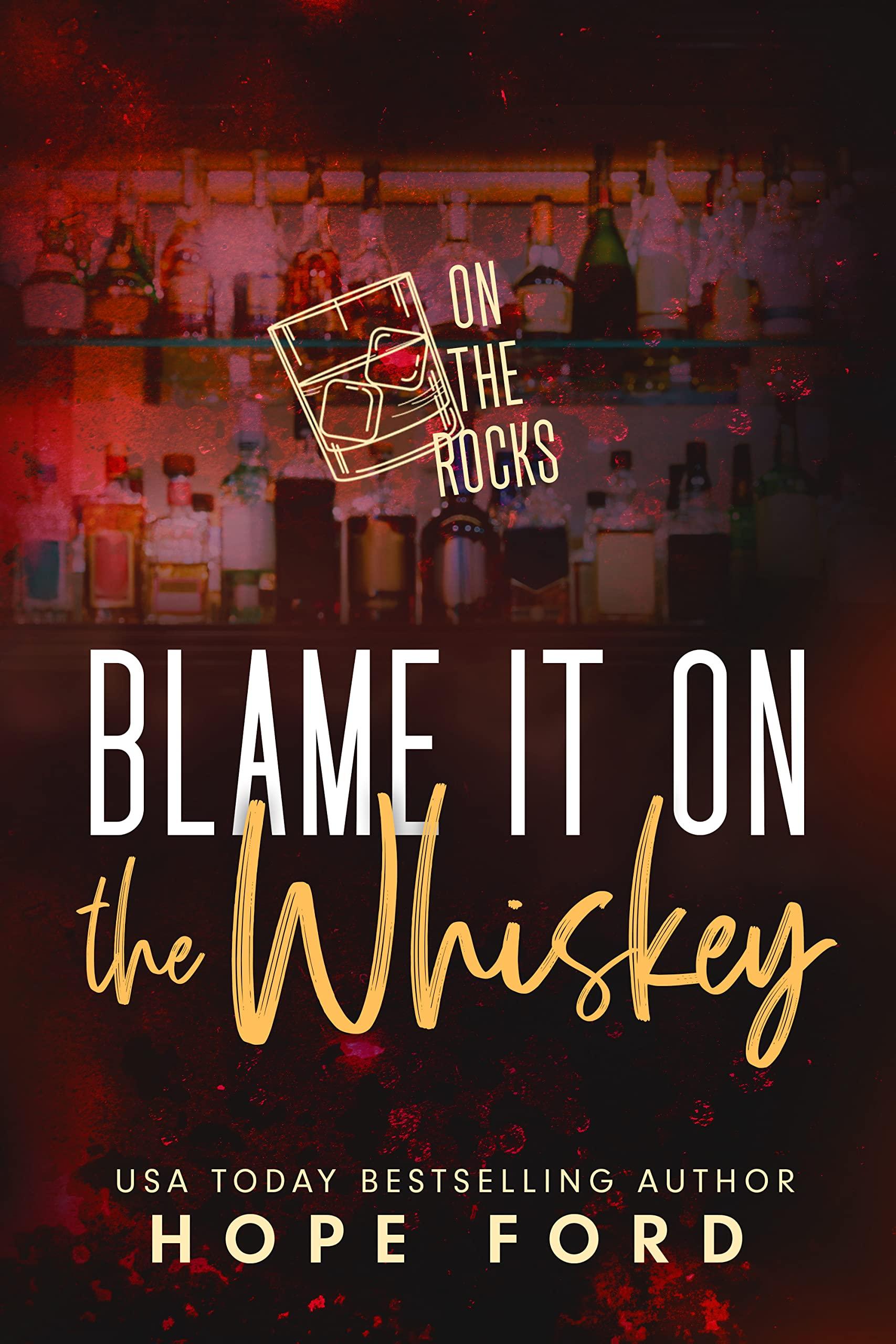 Blame It on the Whiskey