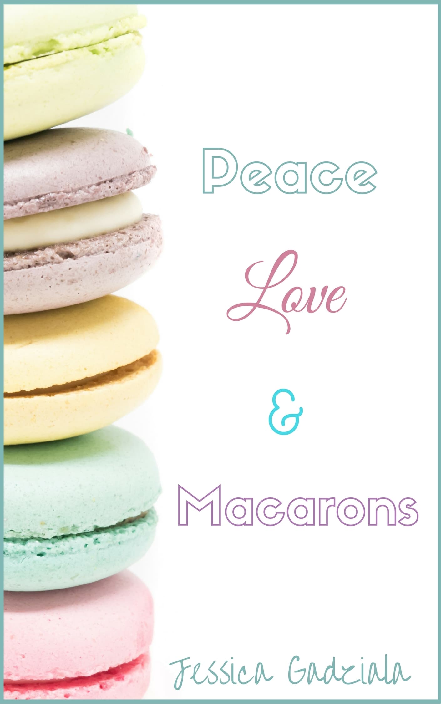 Peace, Love, & Macarons book cover