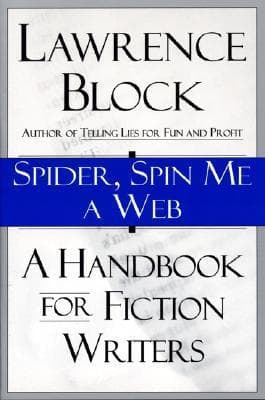 Spider, Spin Me A Web: A Handbook for Fiction Writers