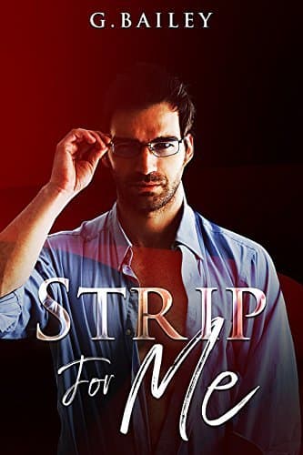 Strip for Me: Part Three book cover