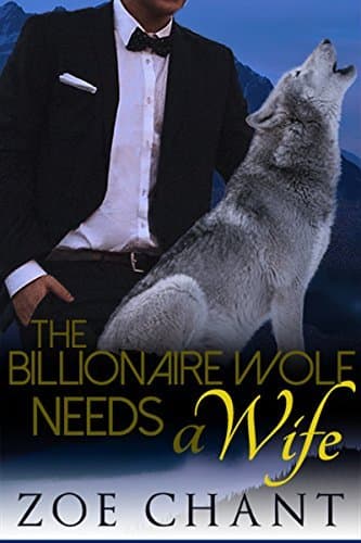 The Billionaire Wolf Needs a Wife book cover