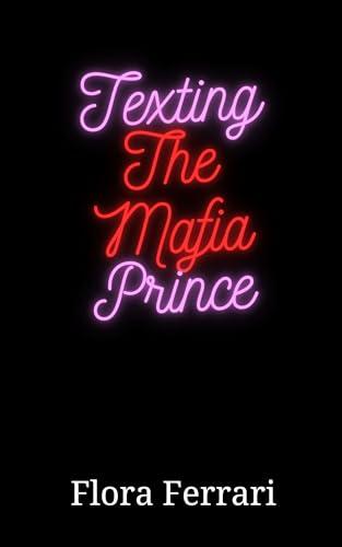 Texting the Mafia Prince: Curvy Girl, Age Gap Romance book cover