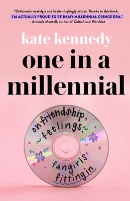 One in a Millennial: On Friendship, Feelings, Fangirls, and Fitting In book cover