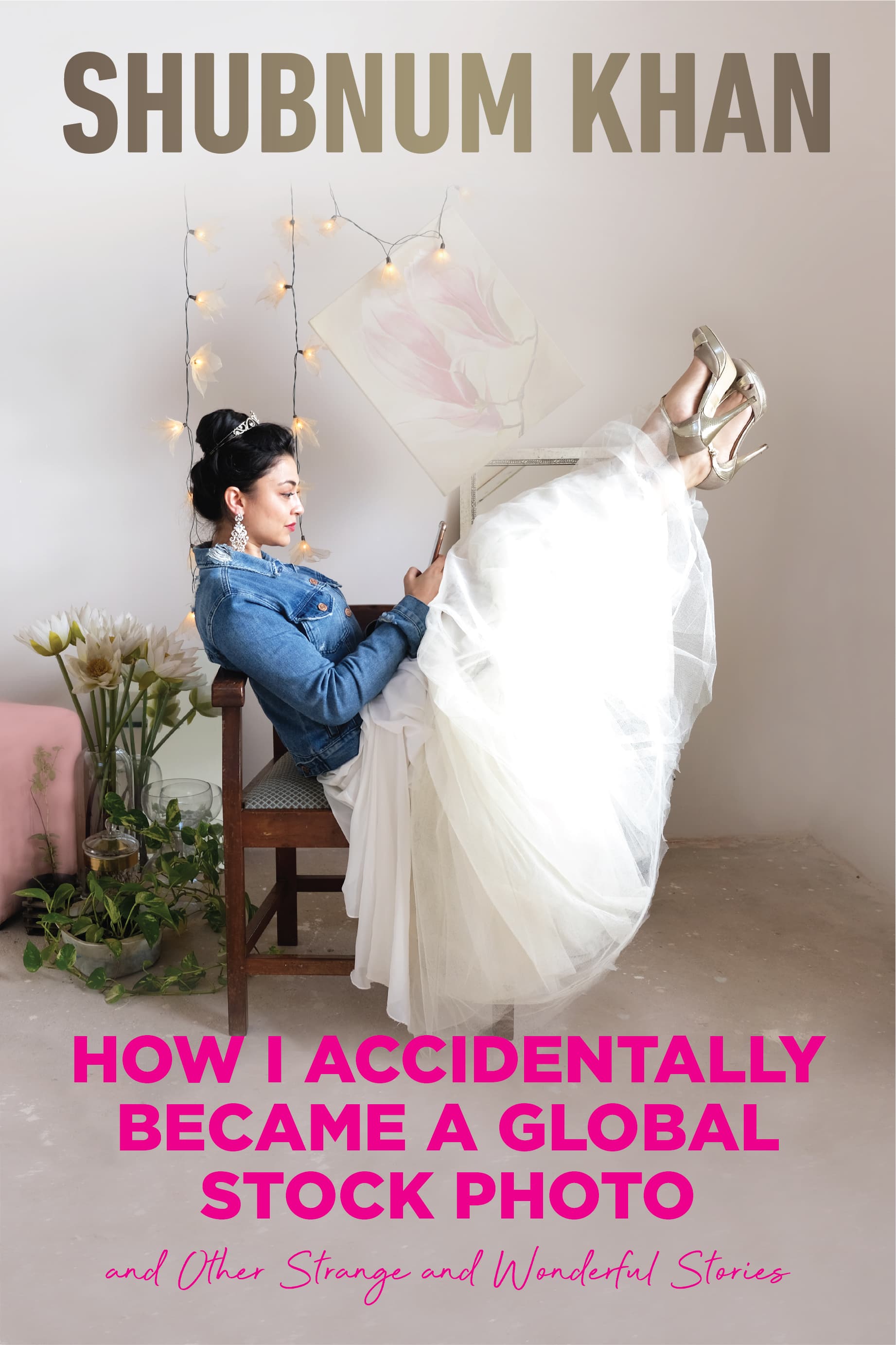 How I Accidentally Became a Global Stock Photo: And Other Strange and Wonderful Stories book cover