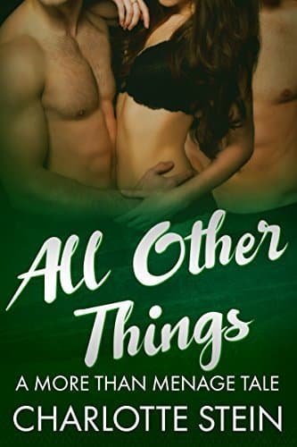 All Other Things: A More Than Menage Tale