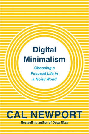 Digital Minimalism: Choosing a Focused Life in a Noisy World book cover