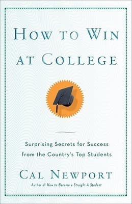 How to Win at College: Surprising Secrets for Success from the Country's Top Students