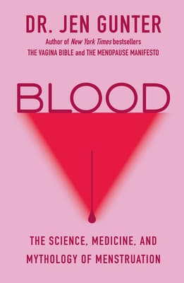 Blood: The Science, Medicine, and Mythology of Menstruation book cover