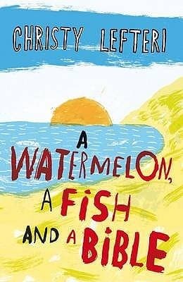 A Watermelon, a Fish and a Bible book cover