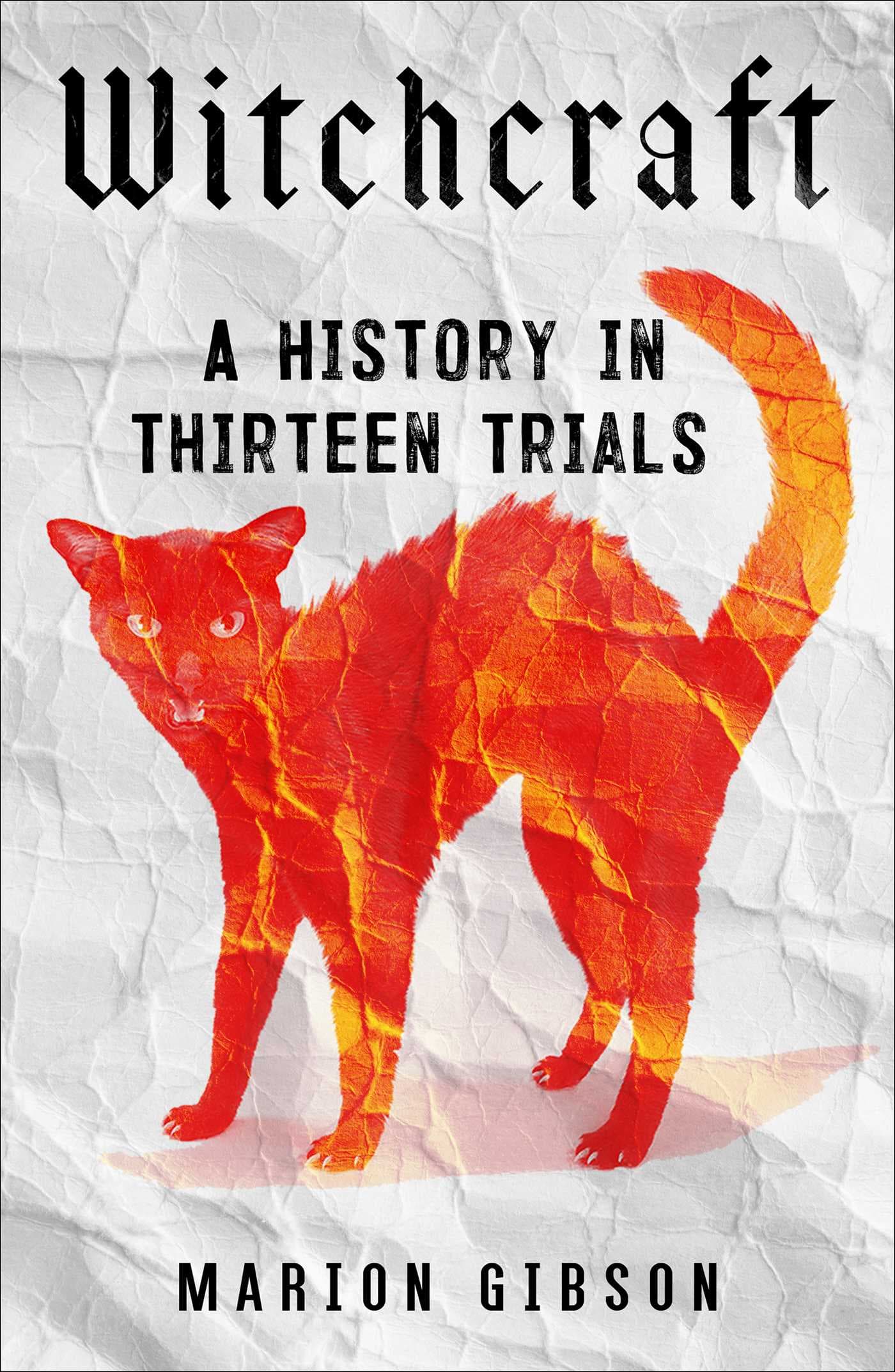 Witchcraft: A History in Thirteen Trials