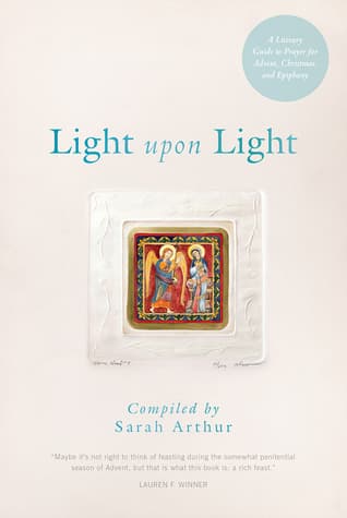 Light Upon Light: A Literary Guide to Prayer for Advent, Christmas, and Epiphany book cover