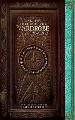 Walking through the Wardrobe: A Devotional Quest into The Lion, The Witch, and The Wardrobe book cover