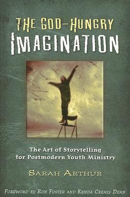 The God-Hungry Imagination: The Art of Storytelling for Postmodern Youth Ministry book cover