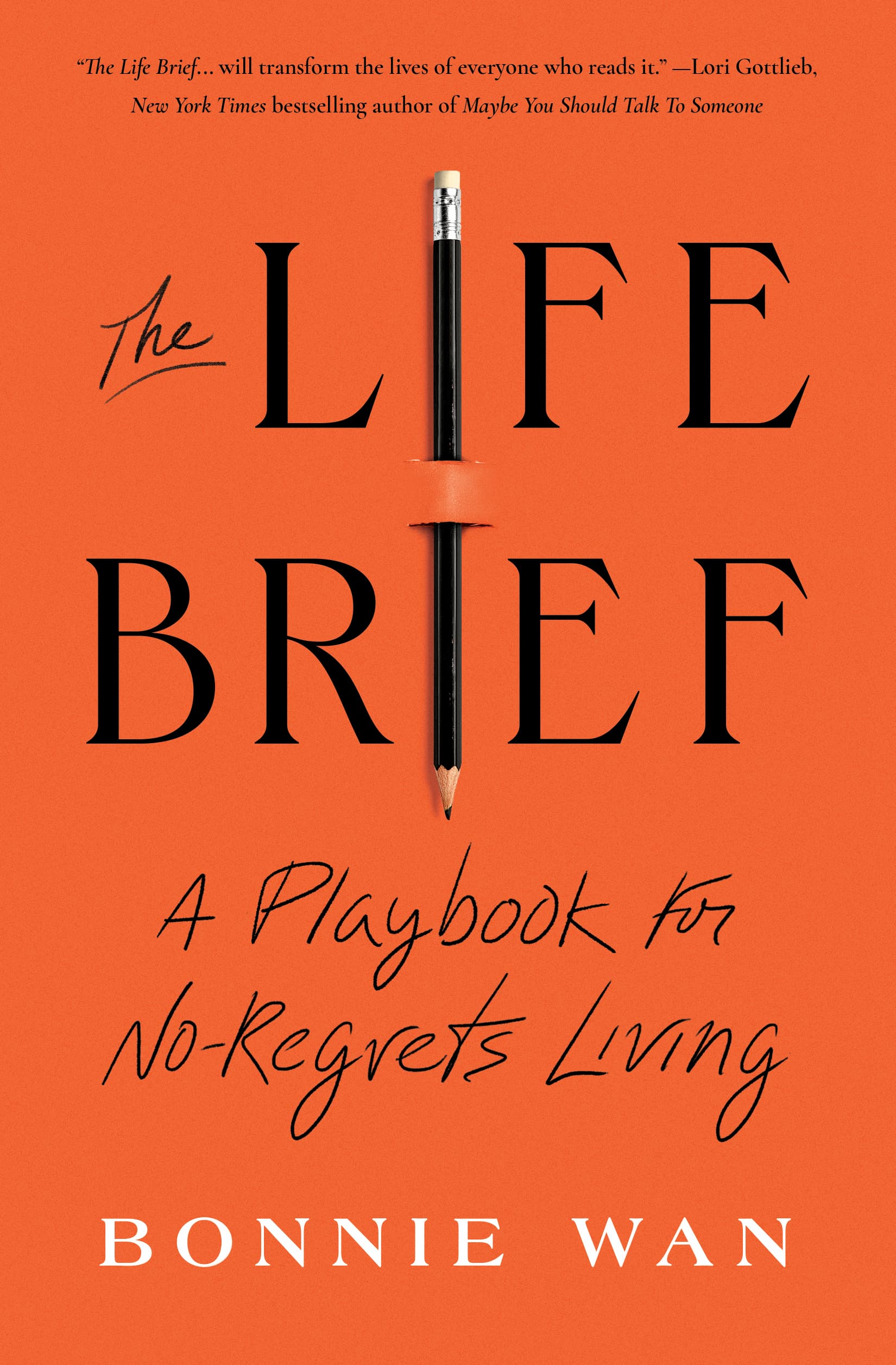 The Life Brief: A Playbook for No-Regrets Living