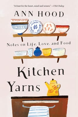 Kitchen Yarns: Notes on Life, Love, and Food book cover