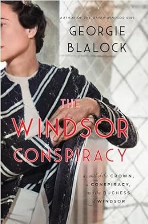 The Windsor Conspiracy: A Novel of the Crown, a Conspiracy, and the Duchess of Windsor book cover