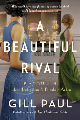 A Beautiful Rival: A Novel of Helena Rubinstein and Elizabeth Arden book cover