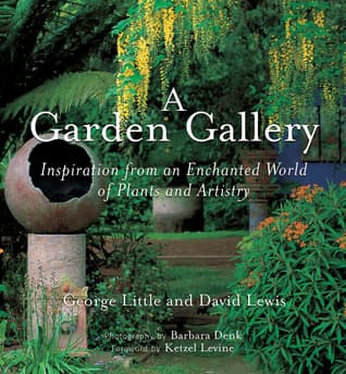 A Garden Gallery: The Plants, Art, and Hardscape of Little and Lewis book cover