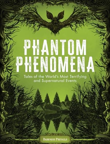 Phantom Phenomena: Tales of the World's Most Terrifying and Supernatural Events book cover