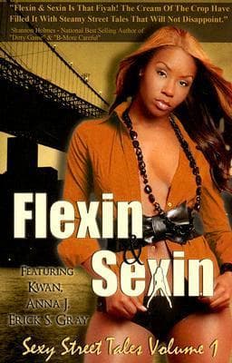 Flexin' & Sexin: Sexy Street Tales Vol. 1 book cover