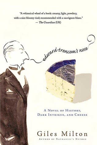 Edward Trencom's Nose: A Novel of History, Dark Intrigue, and Cheese book cover