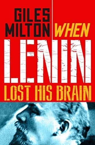 When Lenin Lost his Brain: Fascinating Footnotes from History book cover