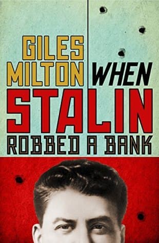 When Stalin Robbed a Bank: Fascinating Footnotes from History book cover
