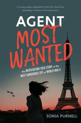 Agent Most Wanted: The Never-Before-Told Story of the Most Dangerous Spy of World War II book cover