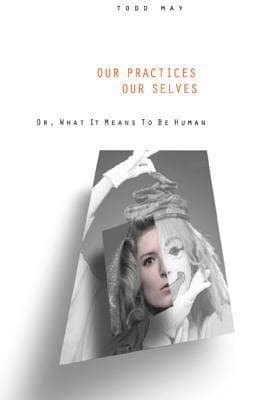 Our Practices, Our Selves: Or, What it Means to Be Human book cover