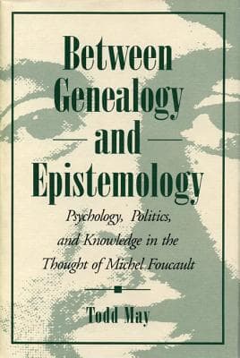 Between Genealogy and Epistemology: Psychology, Politics, and Knowledge in the Thought of Michel Foucault book cover