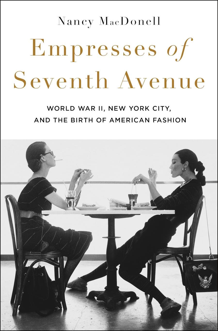 Empresses of Seventh Avenue: World War II, New York City, and the Birth of American Fashion book cover