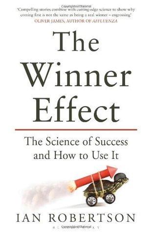 The Winner Effect: The Science of Success and How to Use It book cover