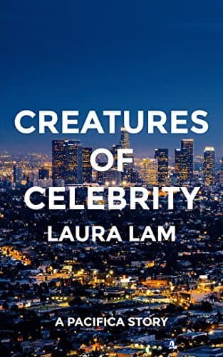 Creatures of Celebrity: A Pacifica Story book cover