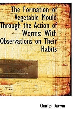 The Formation of Vegetable Mould Through the Action of Worms with Observations on Their Habits book cover