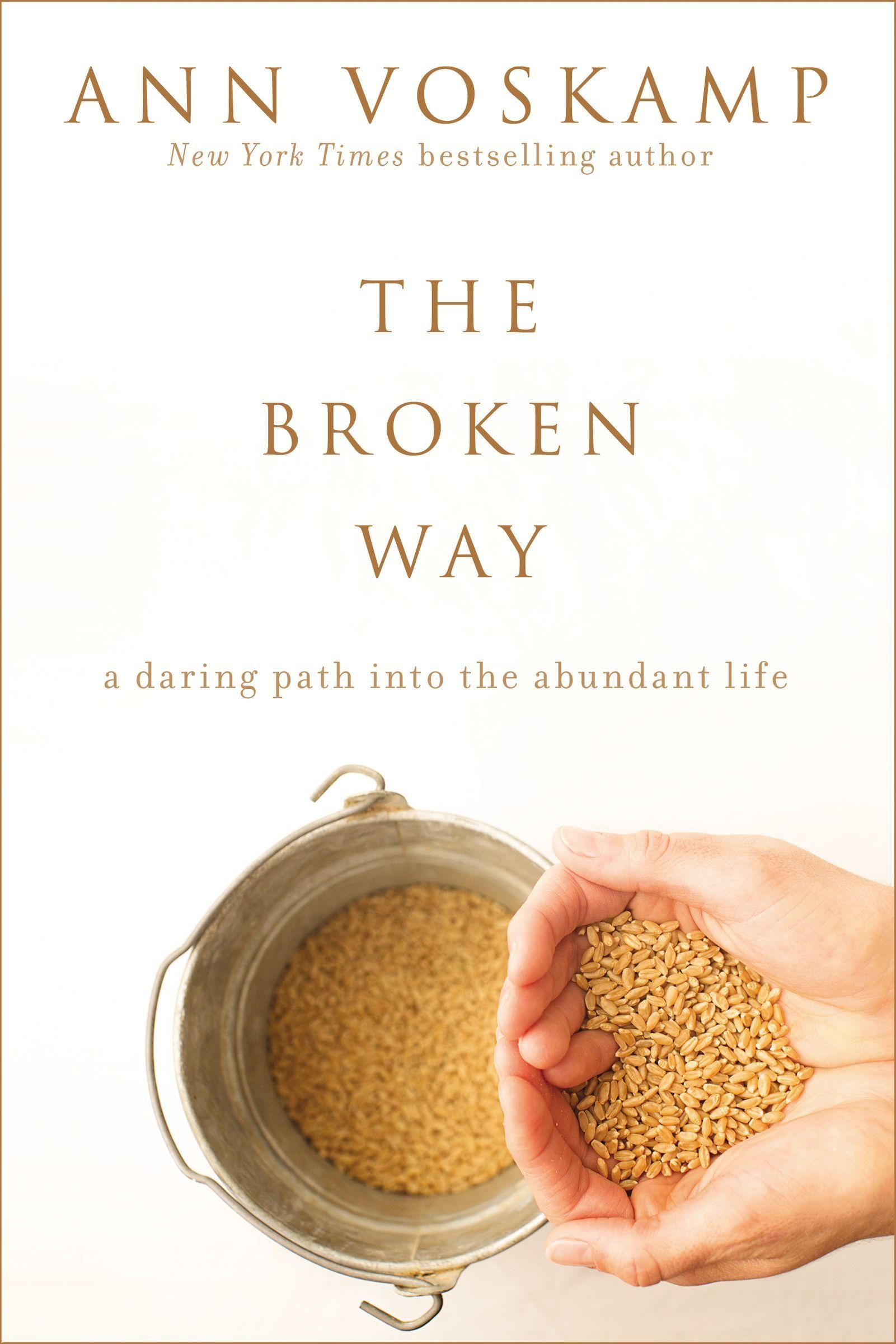 The Broken Way: A Daring Path into the Abundant Life book cover