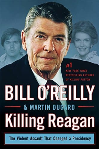 Killing Reagan: The Violent Assault That Changed a Presidency book cover