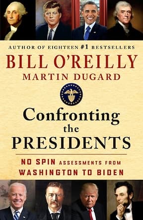 Confronting the Presidents: No Spin Assessments from Washington to Biden book cover