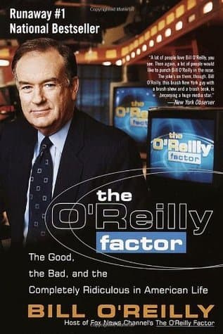 The O'Reilly Factor: The Good, the Bad, and the Completely Ridiculous in American Life book cover