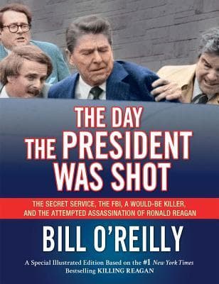 The Day the President Was Shot: The Secret Service, the FBI, a Would-Be Killer, and the Attempted Assassination of Ronald Reagan book cover