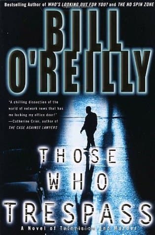 Those Who Trespass: A Novel of Television and Murder book cover