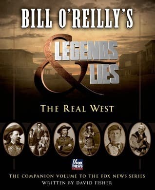 Bill O'Reilly's Legends and Lies: The Real West book cover