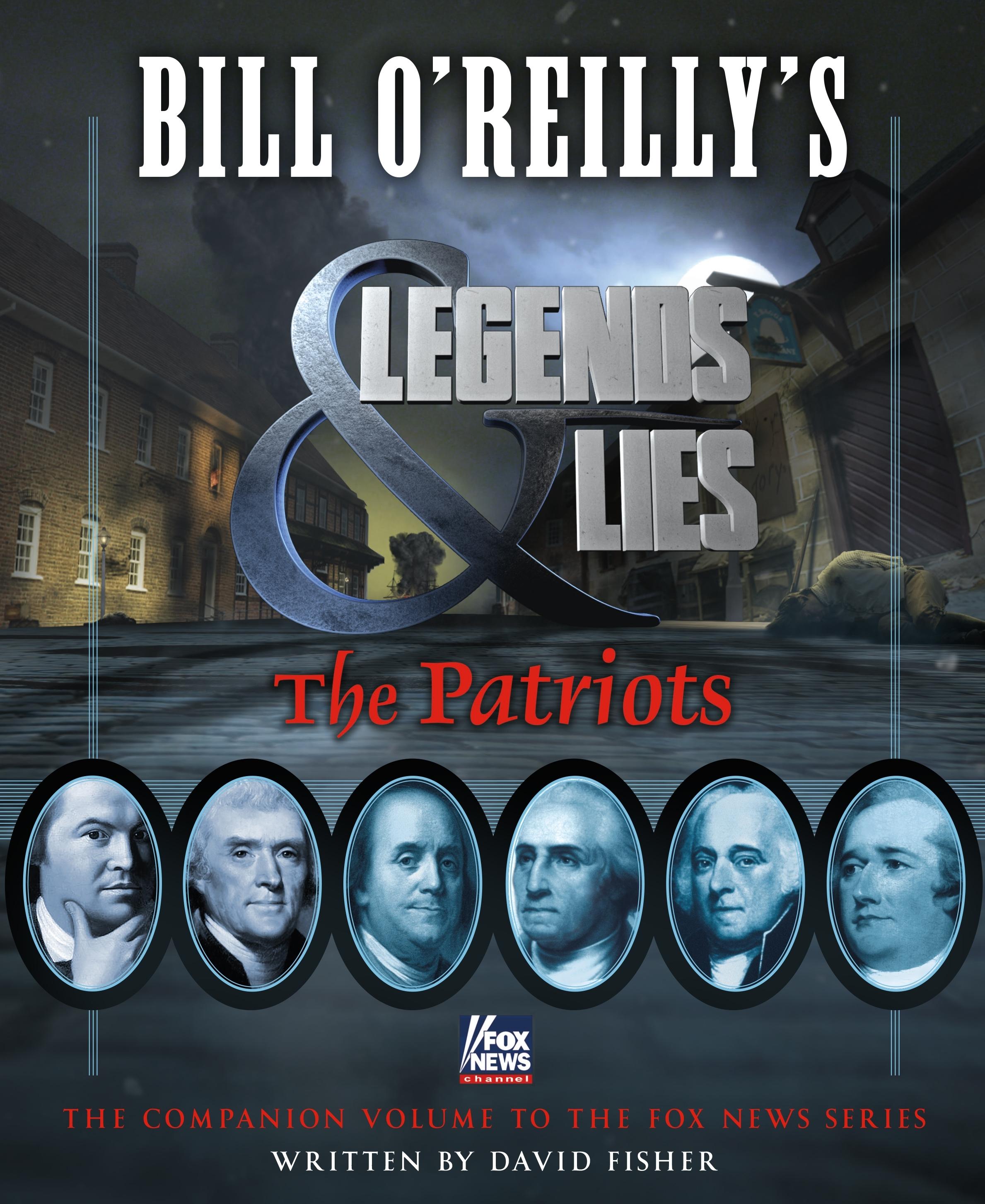 Bill O'Reilly's Legends & Lies: The Patriots book cover