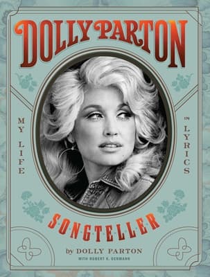 Dolly Parton, Songteller: My Life in Lyrics book cover