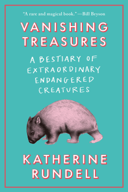 Vanishing Treasures: A Bestiary of Extraordinary Endangered Creatures book cover